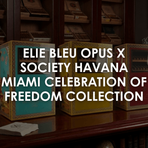 Elie Bleu Opus X Society Havana Miami Celebration of Freedom Collection